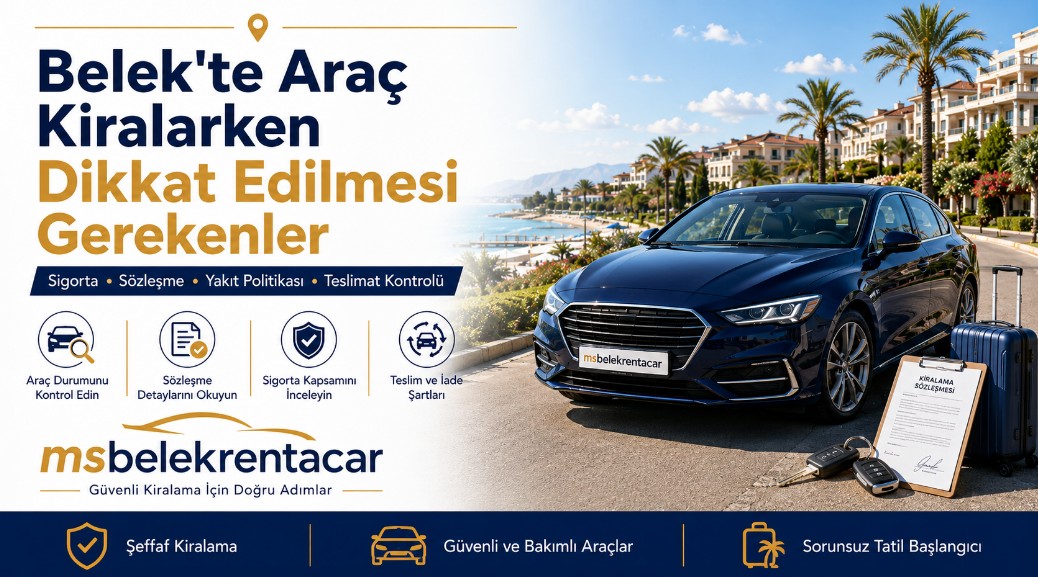 Belek'te Araç Kiralarken Dikkat Edilmesi Gerekenler