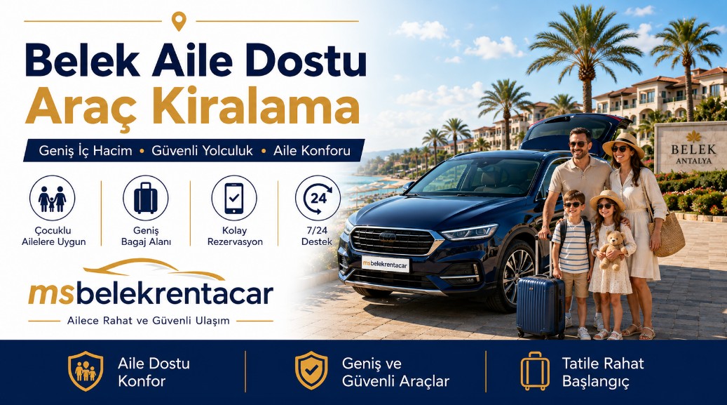 Belek Aile Dostu Araç Kiralama, Belek Büyük Araç Kiralama